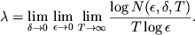 $$\lambda=\lim_{\delta\to0}\,\lim_{\epsilon\to0}\,\lim_{T\to\infty}	\frac{\log N(\epsilon,\delta,T)}{T\log\epsilon}.$$